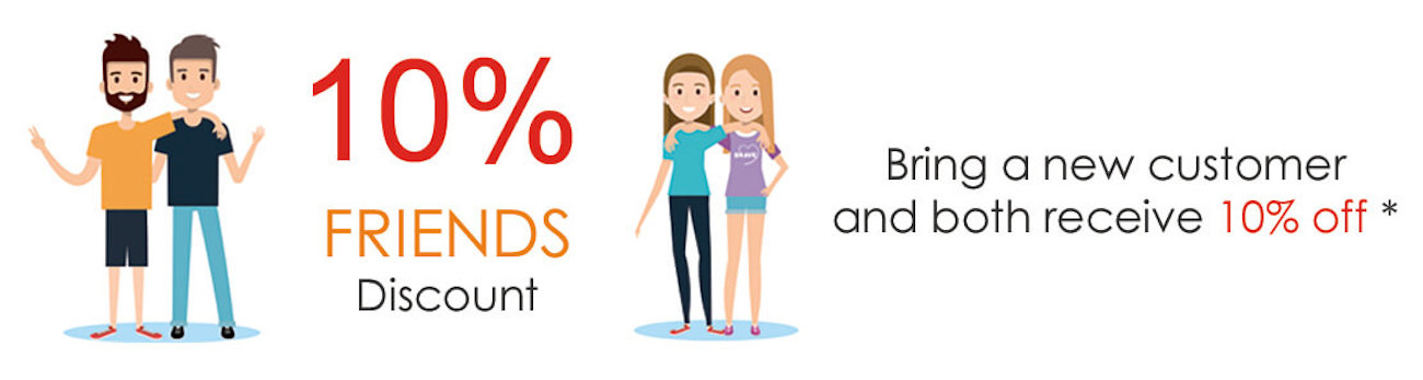 Bring a new customer – you both get 10% off